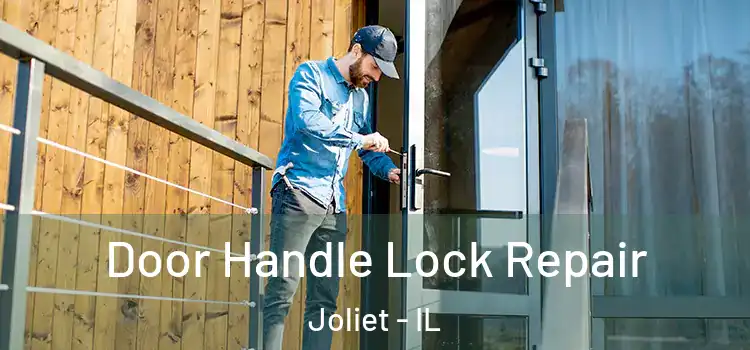 Door Handle Lock Repair Joliet - IL
