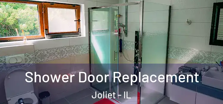 Shower Door Replacement Joliet - IL